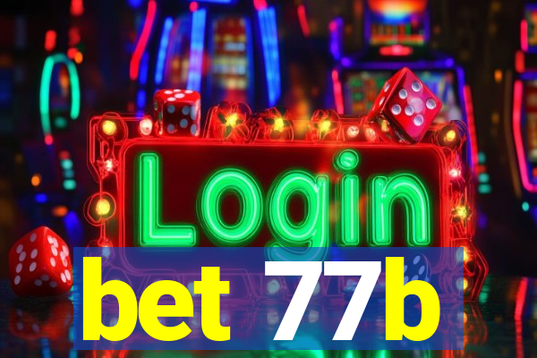 bet 77b